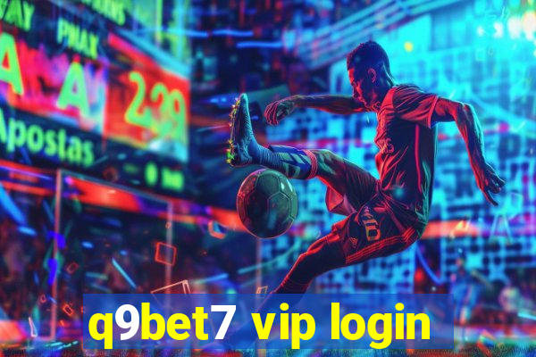 q9bet7 vip login